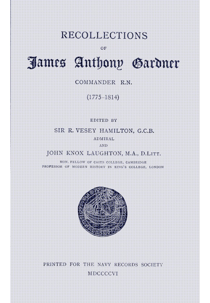 Воспоминания Джеймса Энтони Гарднера, командира Р.Н. (1775–1814)