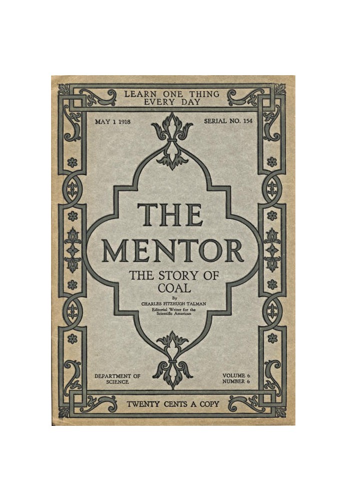 The Mentor: The Story of Coal, vol. 6, Num. 6, Serial No. 154, May 1, 1918