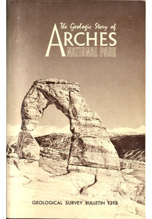 The Geologic Story of Arches National Park Geological Survey Bulletin 1393