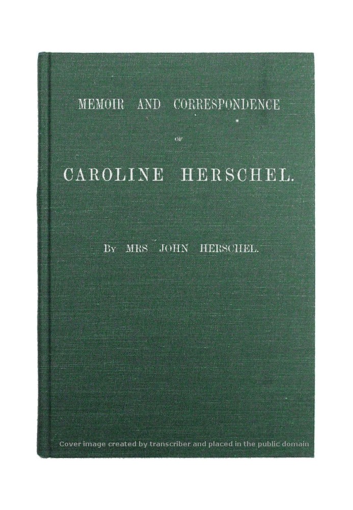 Memoir and Correspondence of Caroline Herschel