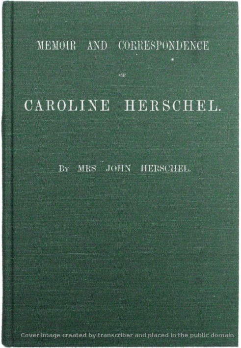 Memoir and Correspondence of Caroline Herschel