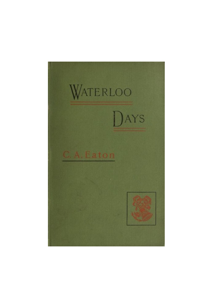 Waterloo Days: The narrative of an Englishwoman resident at Brussels in June 1815