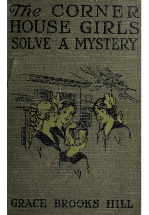 The Corner House Girls Solve a Mystery What It Was, Where It Was, and Who Found It