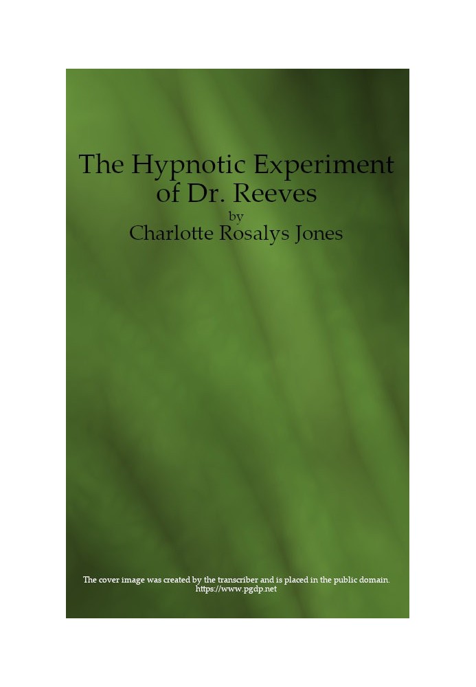 The Hypnotic Experiment of Dr. Reeves, and Other Stories