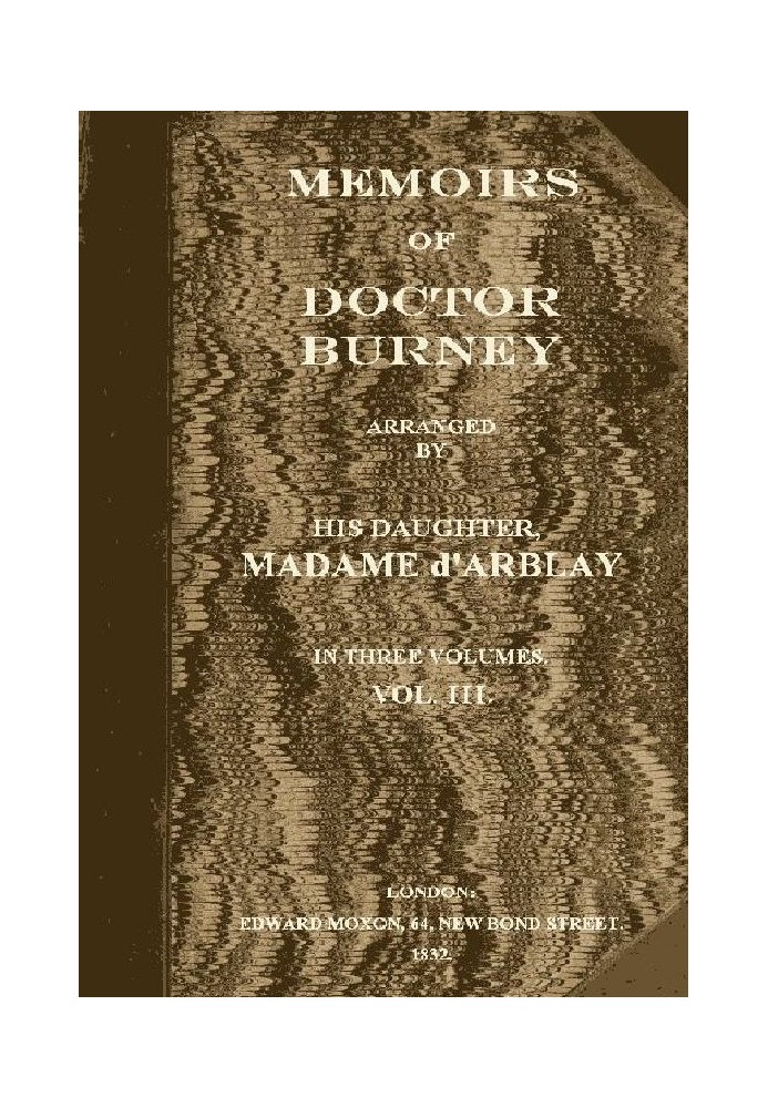 Мемуары доктора Бёрни (том 3 из 3) Составлены на основе его собственных рукописей, семейных документов и личных воспоминаний его