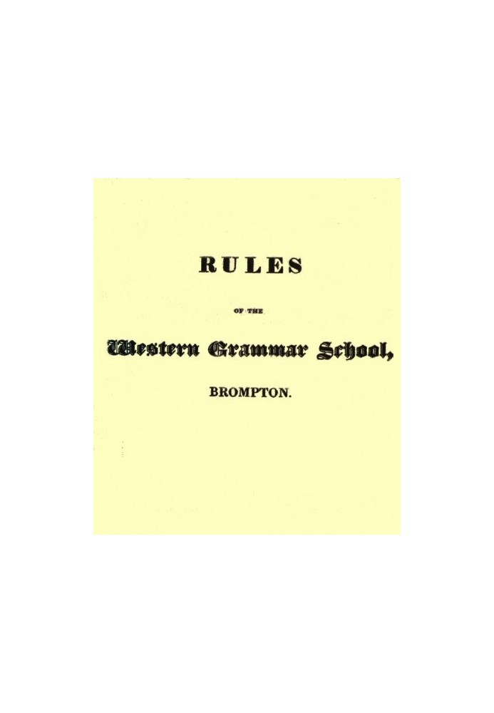 Rules of the Western Grammar School, Brompton