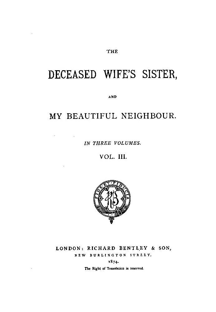 The Deceased Wife's Sister, and My Beautiful Neighbour, v. 3