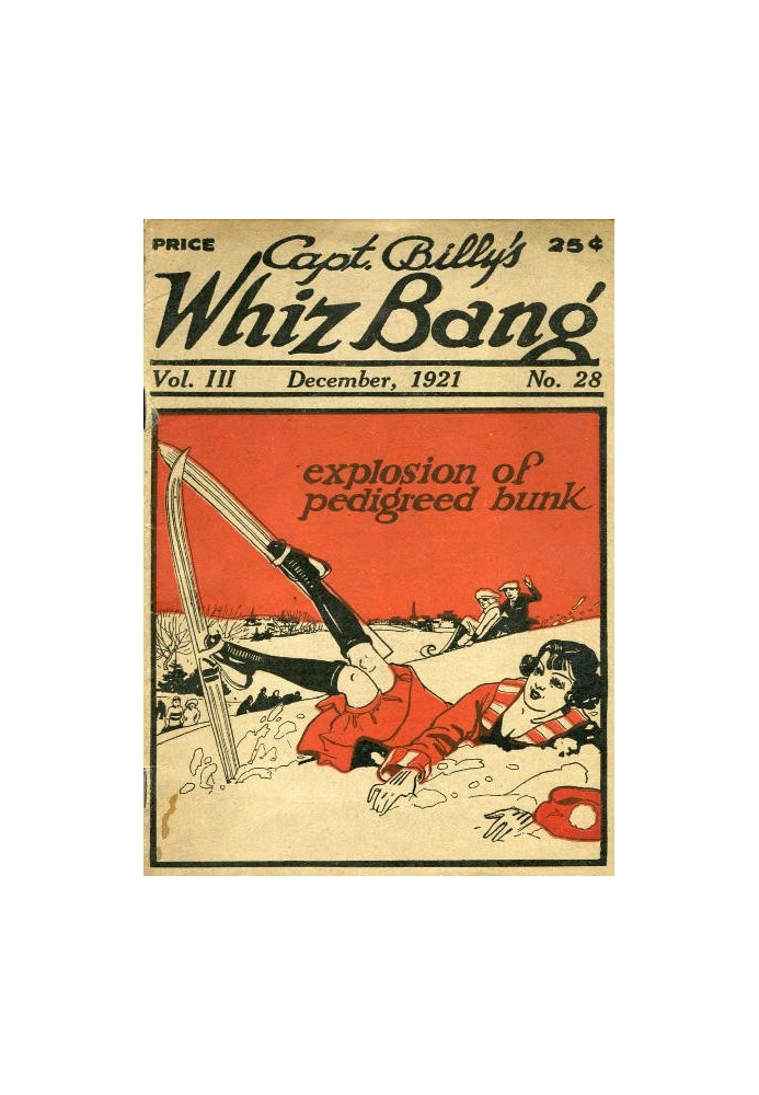 Captain Billy's Whiz Bang, Vol. 3, No. 28, December, 1921 America's Magazine of Wit, Humor and Filosophy