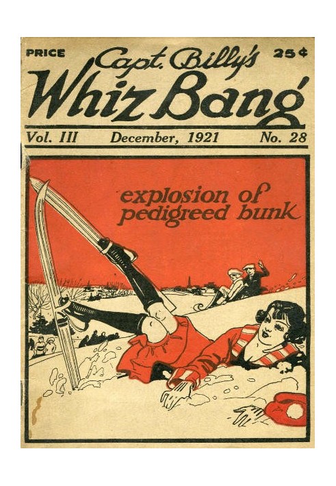 Captain Billy's Whiz Bang, Vol. 3, No. 28, December, 1921 America's Magazine of Wit, Humor and Filosophy