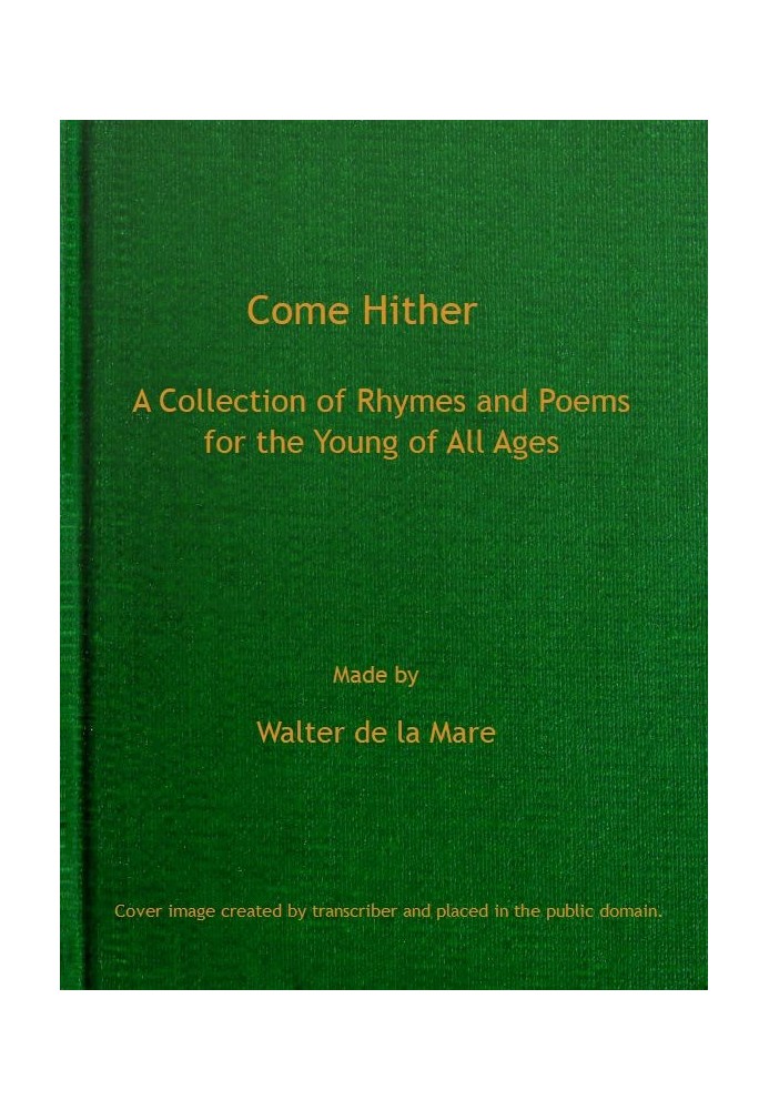 Come Hither: A Collection of Rhymes and Poems for the Young of All Ages