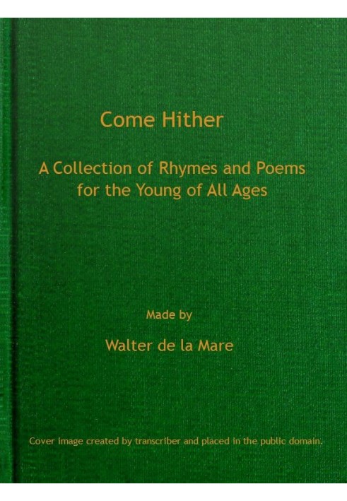 Come Hither: A Collection of Rhymes and Poems for the Young of All Ages