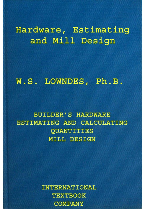 Hardware, estimating, and mill design