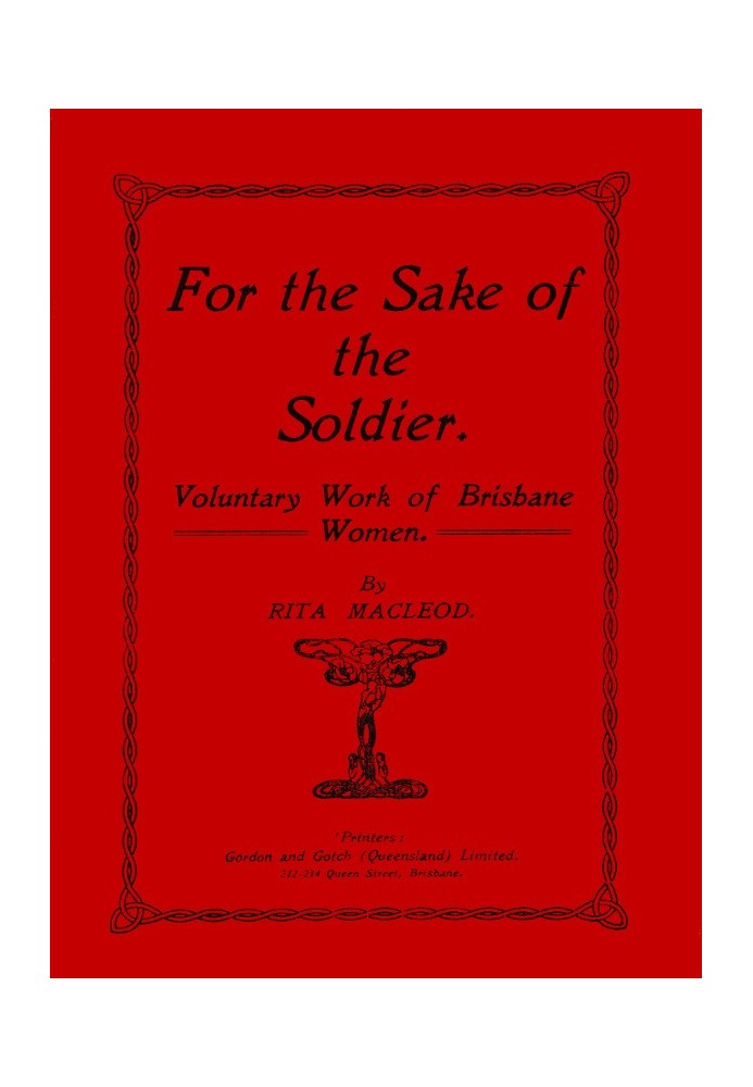 For the Sake of the Soldier: Voluntary Work of Brisbane Women