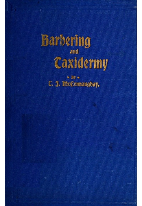 Barbers' Manual (Part 1); Text Book on Taxidermy (Part 2)