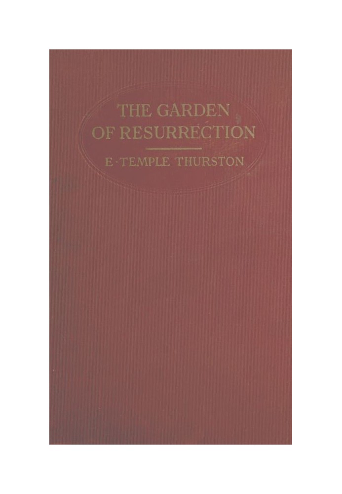 The garden of resurrection : $b being the love story of an ugly man