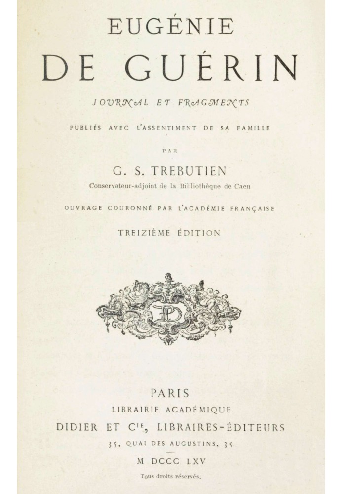 Journal and fragments: $b Published with the consent of his family by G. S. Trébutien