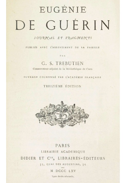 Journal and fragments: $b Published with the consent of his family by G. S. Trébutien