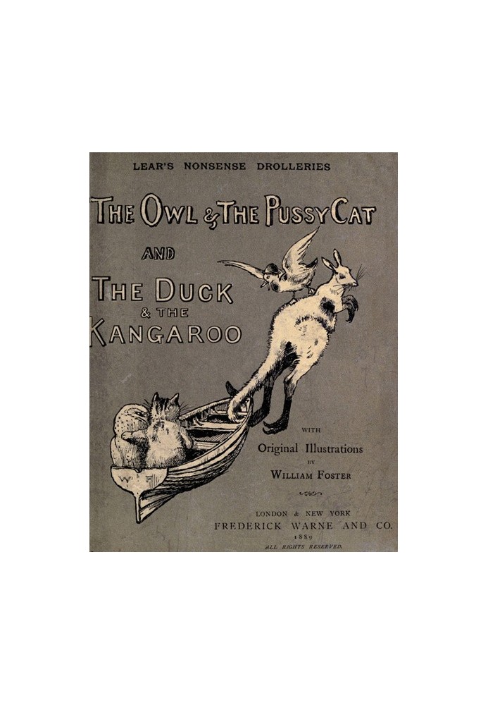 Nonsense Drolleries The Owl & The Pussy-Cat—The Duck & The Kangaroo.