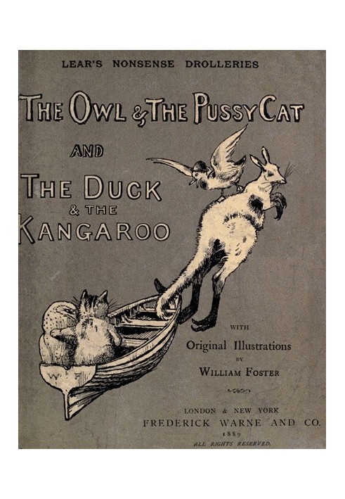 Nonsense Drolleries The Owl & The Pussy-Cat—The Duck & The Kangaroo.