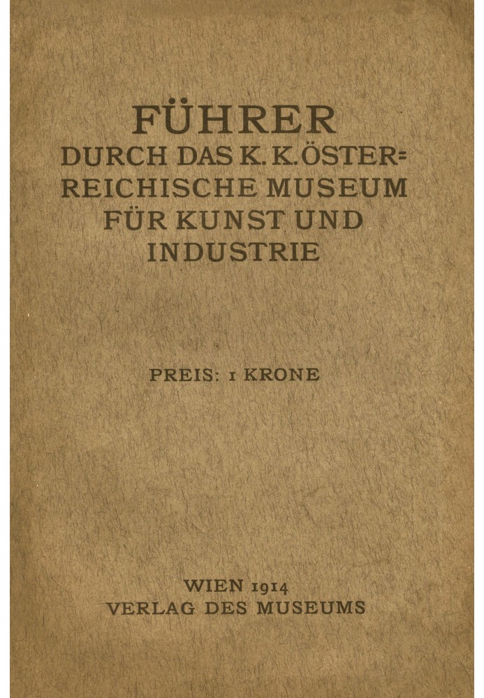 Guide through the k. k. Austrian Museum of Art and Industry