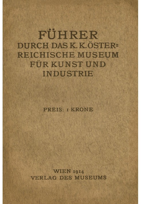 Guide through the k. k. Austrian Museum of Art and Industry