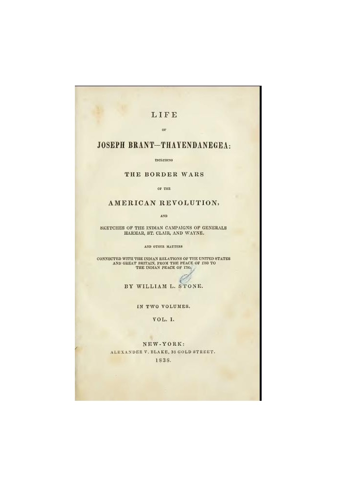 Life of Joseph Brant—Thayendanegea (Vol. I.) Including the Border Wars of the American Revolution and Sketches of the Indian Cam