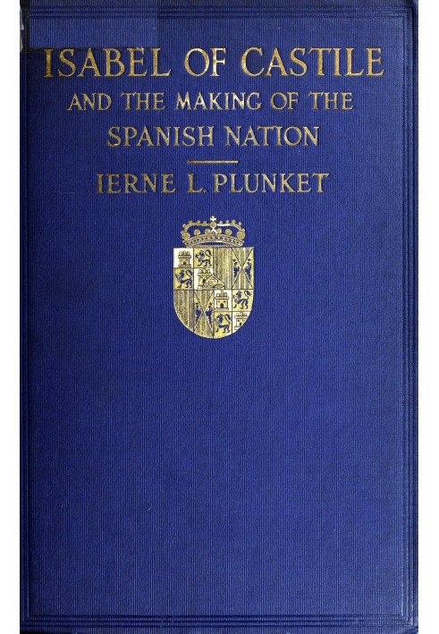 Isabel of Castile and the making of the Spanish nation, 1451-1504