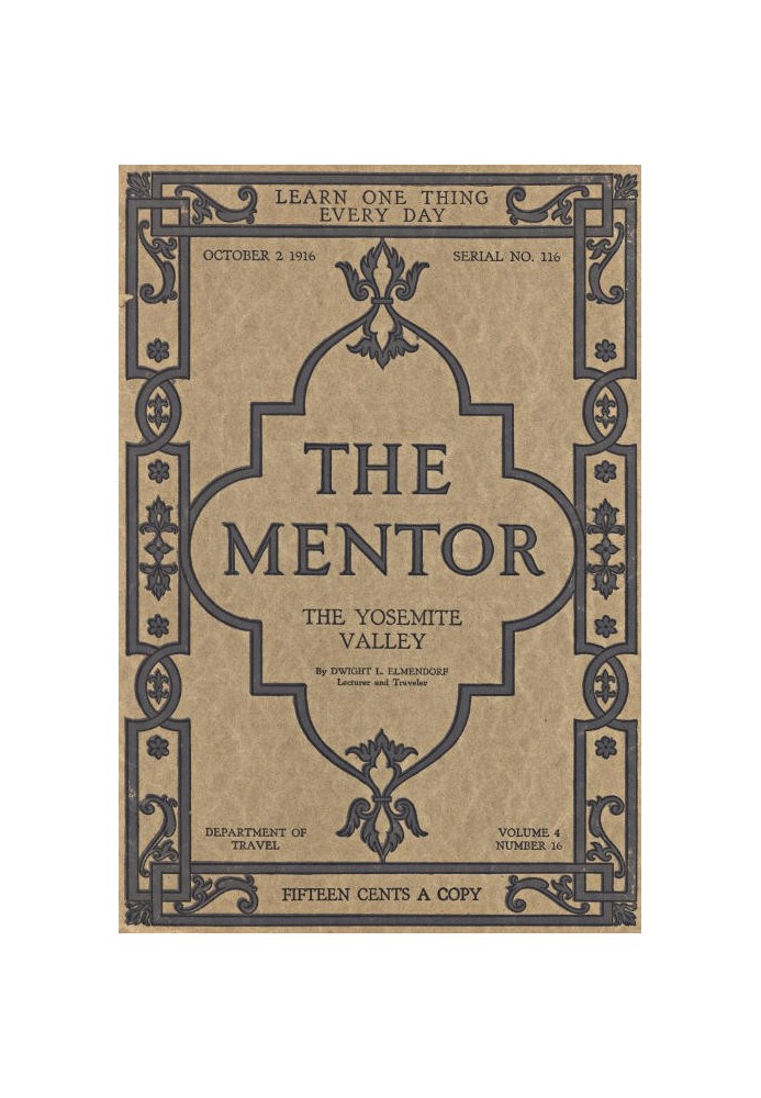 The Mentor: The Yosemite Valley, Vol 4, Num. 16, Serial No. 116, October 2, 1916