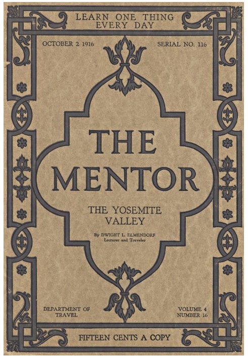 The Mentor: The Yosemite Valley, Vol 4, Num. 16, Serial No. 116, October 2, 1916