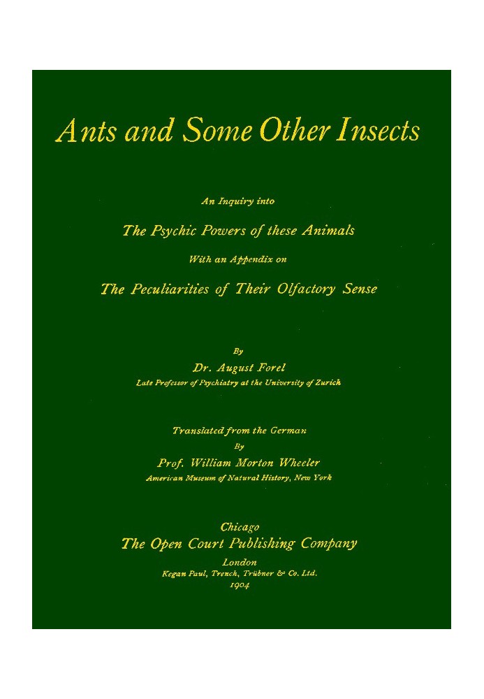 Ants and Some Other Insects: An Inquiry Into the Psychic Powers of These Animals