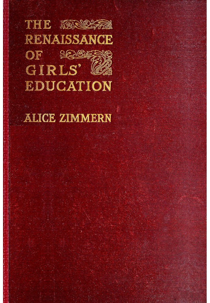 The Renaissance of Girls' Education in England: A Record of Fifty Years' Progress