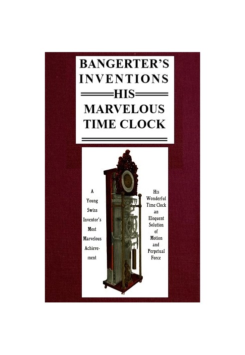 Bangerter's Inventions; His Marvelous Time Clock