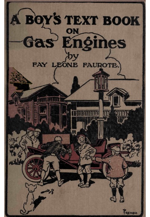 A boy's text book on gas engines : $b a book for boys describing and explaining in simple language the automobile gas engine