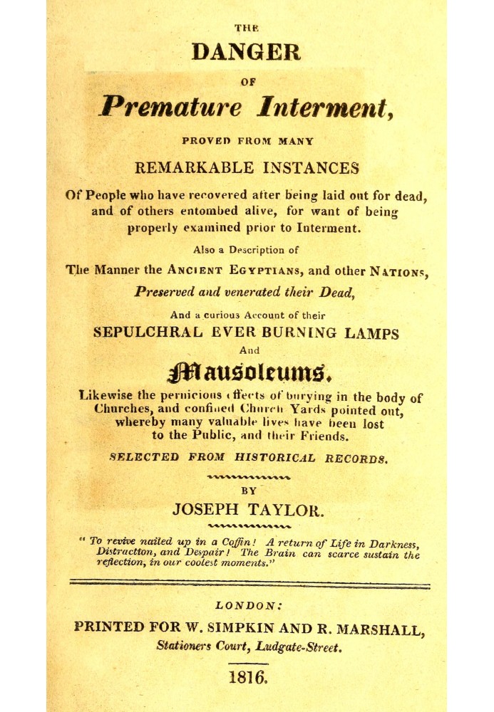 The danger of premature interment : $b Proved from many remarkable instances of people who have recovered after being laid out f