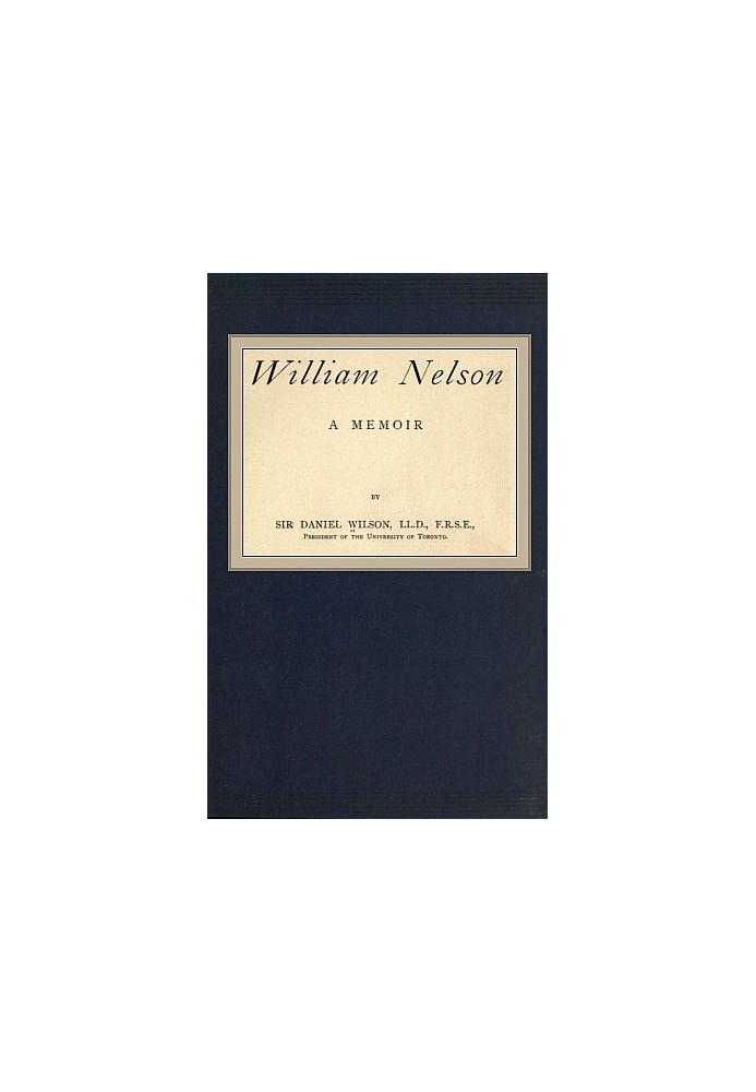 William Nelson : $b a memoir