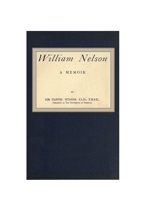 William Nelson : $b a memoir