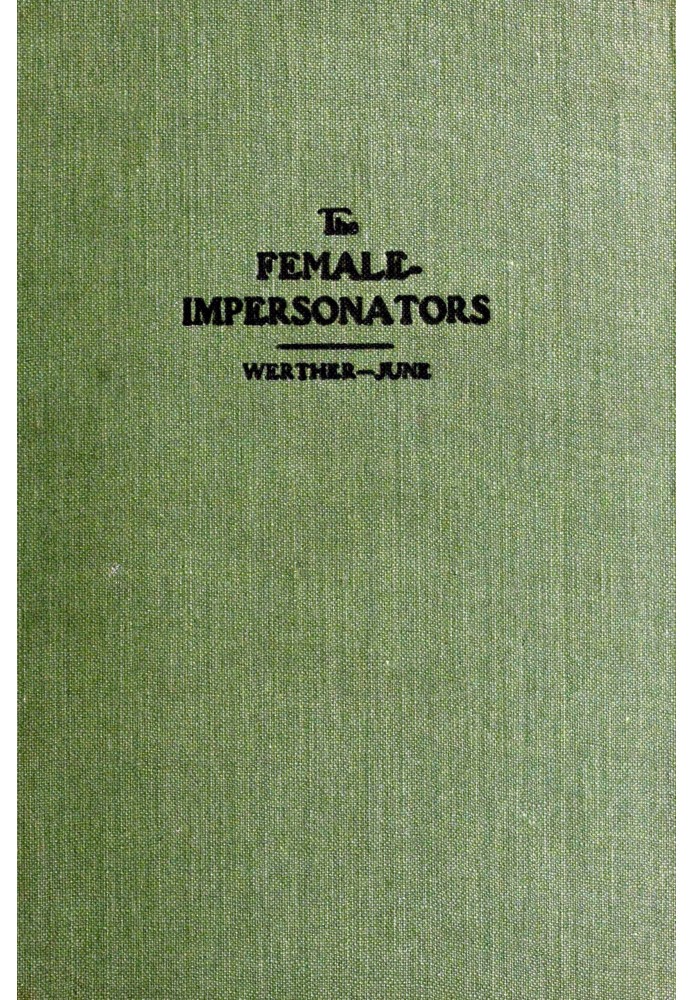 The female-impersonators $b A sequel to the autobiography of an androgyne and an account of some of the author's experiences dur