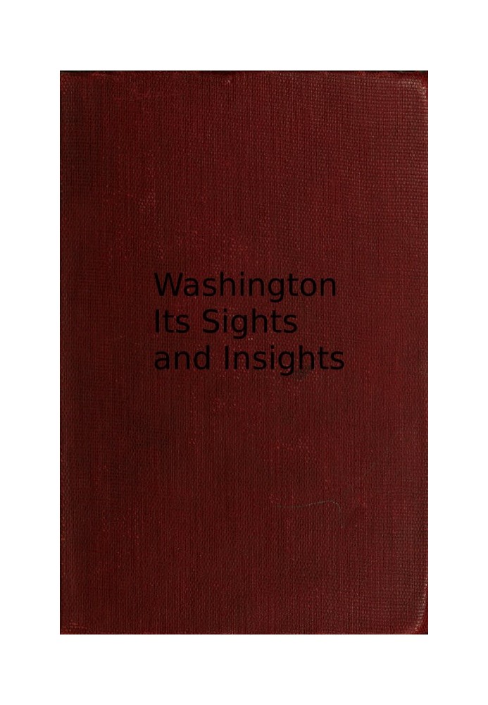 Washington, its sights and insights [1909]