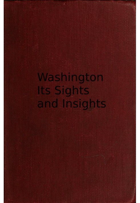 Washington, its sights and insights [1909]