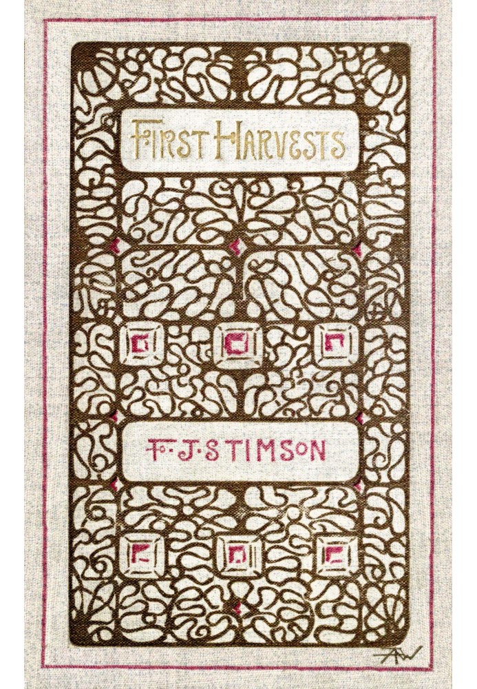 First harvests : $b An episode in the life of Mrs. Levison Gower : A satire without a moral