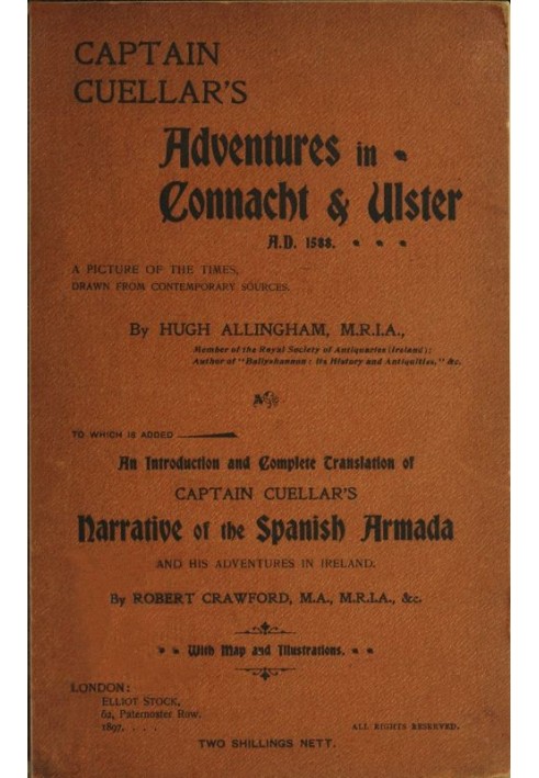 Captain Cuellar's Adventures in Connaught & Ulster A.D. 1588. To Which Is Added an Introduction and Complete Translation of Capt