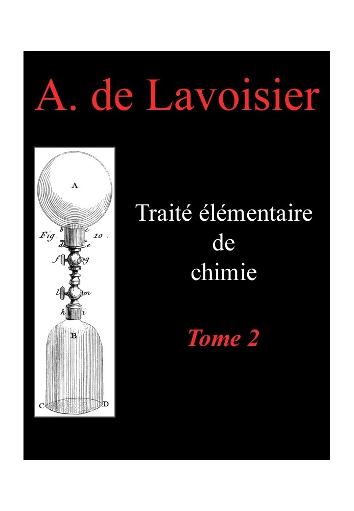 Elementary treatise on chemistry, volume 2 Presented in a new order and according to modern discoveries; with Figures