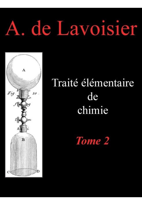 Elementary treatise on chemistry, volume 2 Presented in a new order and according to modern discoveries; with Figures