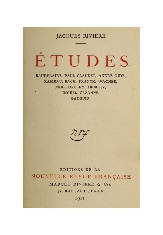 Studies: Baudelaire, Paul Claudel, André Gide, Rameau, Bach, Franck, Wagner, Moussorgsky, Debussy, Ingres, Cézanne, Gauguin