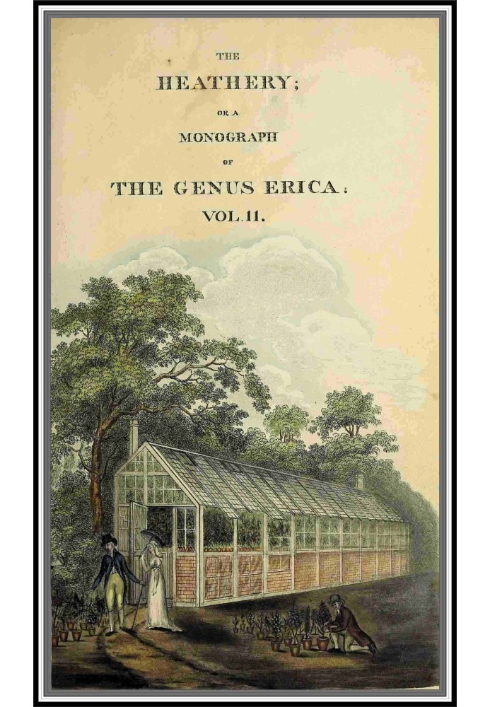 Вересовий; або, Монографія роду Erica. т. 2