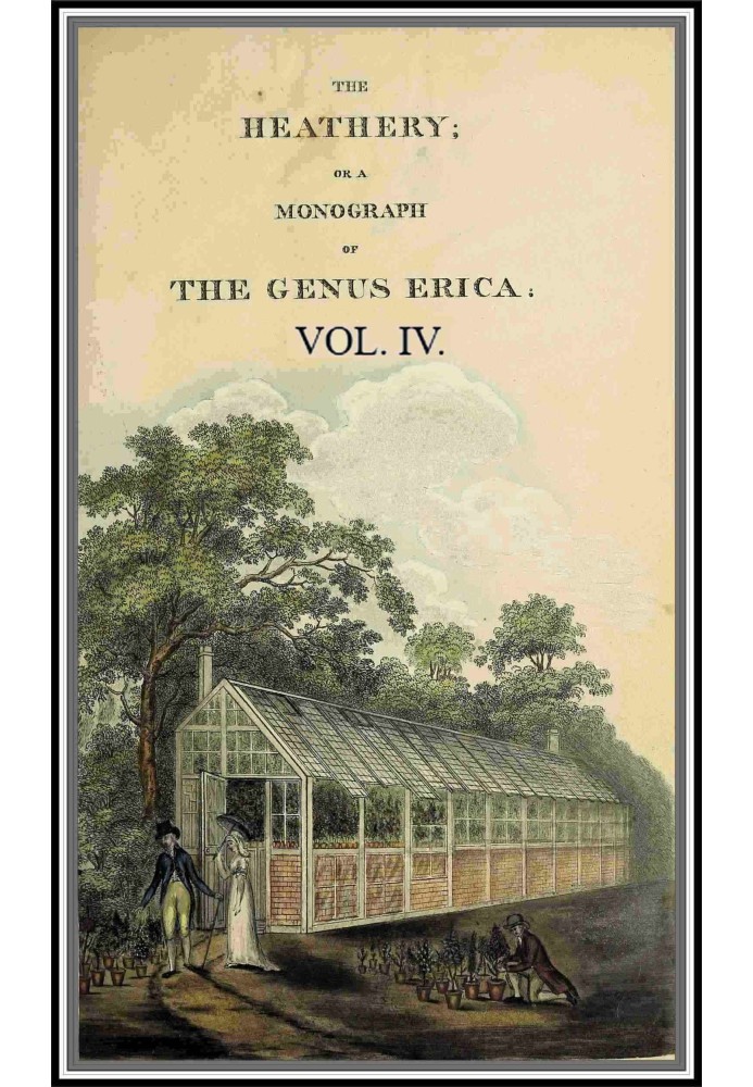 Вересовий; або, Монографія роду Erica. т. 4