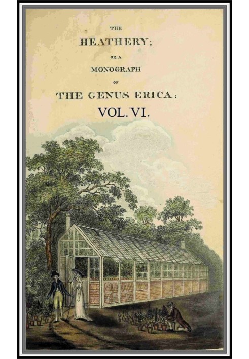 Вересовий; або, Монографія роду Erica. т. 6