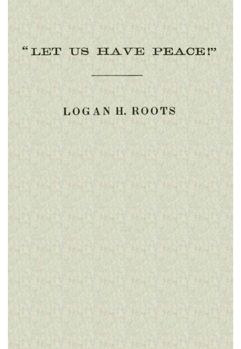 "Let Us Have Peace" Remarks of Logan H. Roots on the Assassination of Hon. James Hinds, Delivered in the House of Representative