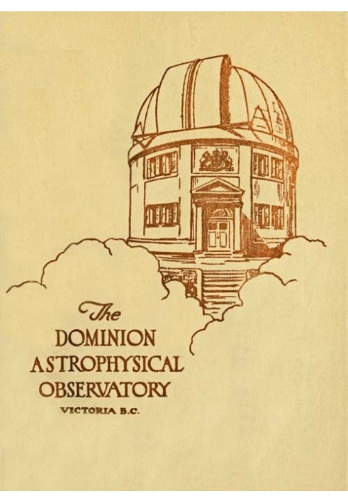 The Dominion Astrophysical Observatory, Victoria, B.C.