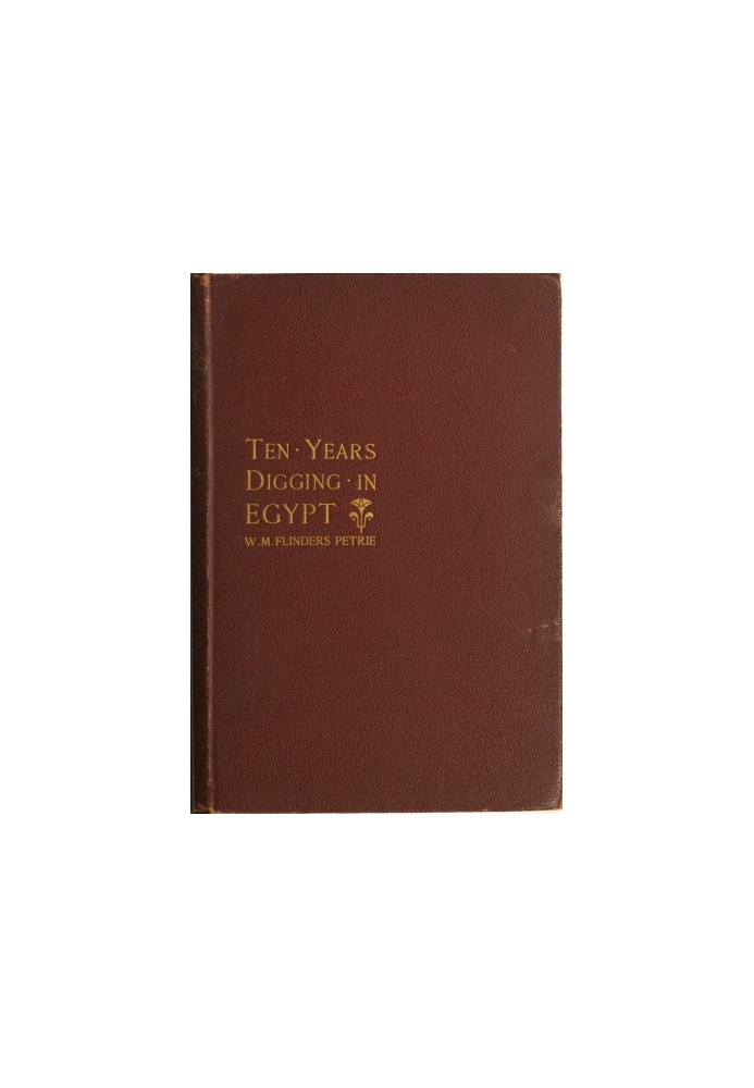 Ten years' digging in Egypt, 1881-1891